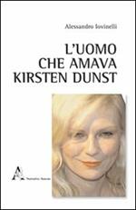 L' uomo che amava Kirsten Dunst