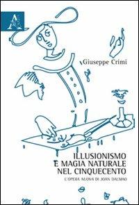 Illusionismo e magia naturale nel Cinquecento. L'opera nuova di Joan Dalmao - Giuseppe Crimi - copertina