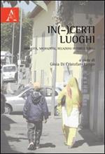 In(-)certi luoghi. Mobilità, migrazioni, relazioni interculturali