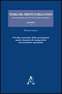 I livelli essenziali delle prestazioni quale clausola di omogeneità sul territorio nazionale - Natale Longo - copertina