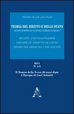 Teoria del diritto e dello Stato. Rivista europea di cultura e scienza giuridica (2011). Vol. 1-2: Nomos della Terra» 60 anni dopo. L'Europa di Carl Schmitt, «Il.
