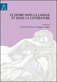 Le genre dans la langue et dans la littérature - Régine I. Laugier,Yannick Preumont - copertina
