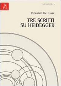 Tre scritti su Heidegger - Riccardo De Biase - copertina
