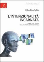 L' intenzionalità incarnata. Verso una teoria tra filosofia e neuroscienze