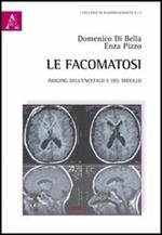 Le facomatosi. Imaging dell'encefalo e del midollo