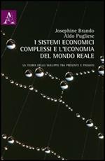 I sistemi economici complessi e l'economia del mondo reale. La teoria dello sviluppo tra presente e passato