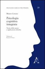 Psicologia cognitiva integrata. Teorie della mente e applicazioni cliniche