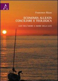 Economia alleata, conciliare e teologica - Francesco Rizzo - copertina