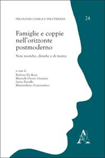 Famiglie e coppie nell'orizzonte postmoderno. Note teoriche, cliniche e di ricerca - Barbara De Rosa,Maricela O. Guzmán,Santa Parrello - copertina