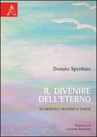 Il divenire dell'eterno. Su Emanuele Severino (e Dante) - Donato Sperduto - copertina