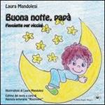 Buona notte, papà. Favolette per piccini