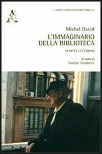 Michel David. l'immaginario della biblioteca. Scritti letterari - Tonino Tornitore - copertina