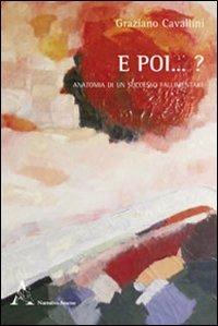 E poi... ? Anatomia di un successo fallimentare - Graziano Cavallini - copertina