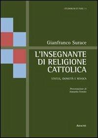 L'insegnante di religione cattolica. Status, idoneità e revoca - Gianfranco Surace - copertina