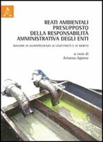 Reati ambientali presupposto della responsabilità amministrativa degli enti. Massime di giurisprudenza di leggittimità e di merito