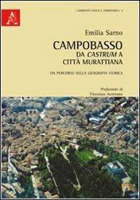 Campobasso da castrum a città murattiana. Un percorso nella geografia storica - Emilia Sarno - copertina