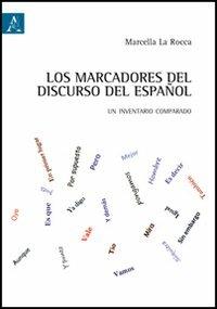 Los marcadores del discurso del español. Un inventario comparado - Marcella La Rocca - copertina
