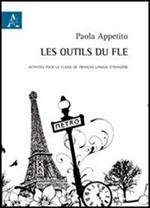 Les outils du FLE. Activités pour la classe de français langue étrangère. Ediz. italiana e francese