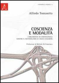 Coscienza e modalità. L'argomento bi-dimensionale contro il materialismo di David Chalmers - Alfredo Tomasetta - copertina