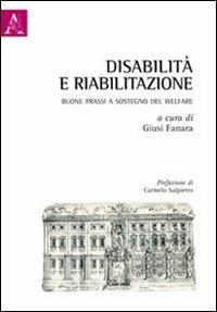 Disabilità e riabilitazione. Buone prassi a sostegno del welfare - copertina