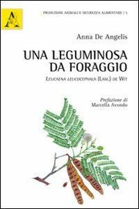 Una leguminosa da foraggio. Leucaena leucocephala (Lam.) De Wit - Anna De Angelis - copertina