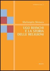 Ugo Bianchi e la storia delle religioni - Mariangela Monaca - copertina
