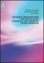 Meshfree approximation for multi-asset european and american option problems. Ediz. italiana e inglese