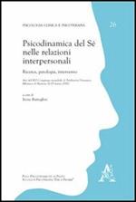 Psicodinamica del Sé nelle relazioni interpersonali. Ricerca, patologia, intervento
