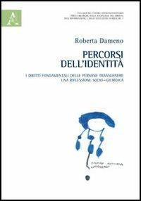 Percorsi dell'identità. I diritti fondamentali delle persone transgenere. Una riflessione socio-giuridica - Roberta Dameno - copertina