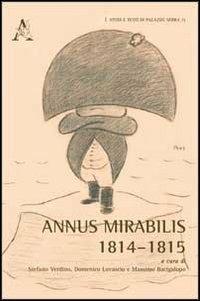Annus Mirabilis 1814-1815 - Stefano Verdino,Domenico Lovascio,Massimo Bacigalupo - copertina