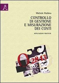 Controllo di gestione e misurazione dei costi. Applicazioni pratiche - Michele Rubino - copertina