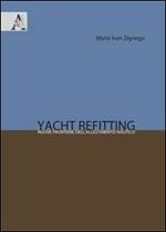 Yacht refitting. Nuove frontiere del riallestimento nautico