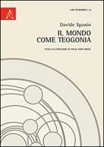 Il mondo come teogonia. Studi sull'idealismo in Italia dopo Hegel