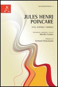 Jules-Henri Poincaré. Vita, scienza e morale - copertina