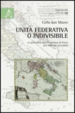 Unità federativa o indivisibile. La questione costituzionale in Italia nel triennio giacobino