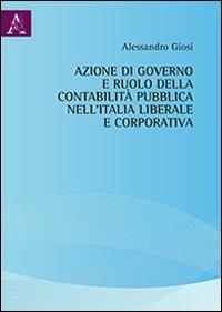 Azione di governo della contabilità pubblica nell'Italia liberale e corporativa - Alessandro Giosi - copertina