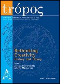 Trópos. Rivista di ermeneutica e critica filosofica (2012). Vol. 1: Rethinking creativity: history and theory. - copertina
