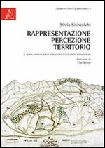 Rappresentazione, percezione, territorio. Il rebus gnoseologico-applicativo delle carte geografiche