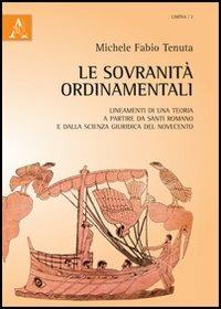 Le sovranità ordinamentali. Lineamenti di una teoria a partire da Santi Romano e dalla scienza giuridica del Novecento - Michele Fabio Tenuta - copertina