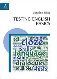 Testing english basics. Con CD Audio - Serafina Filice - copertina
