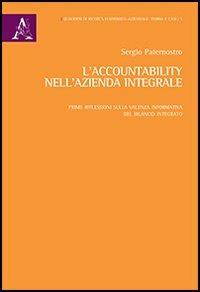 L' accountability nell'azienda integrale. Prime riflessioni sulla valenza informativa del bilancio integrato - Sergio Paternostro - copertina