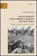 Arnold Bennett, David Herbert Lawrence, Giovanni Verga. Transitional realism, translation and dialect