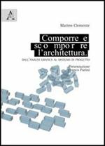 Comporre, scomporre l'architettura. Dall'analisi grafica al disegno di progetto