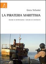 La pirateria marittima. Regime di repressione e misure di contrasto