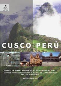 Libro Cusco Perù. Studi e ricerche per il manuale del recupero del centro storico. Ediz. italiana e spagnola Michele Zampilli