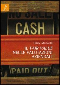 Il fair value nelle valutazioni aziendali - Felice Marinelli - copertina