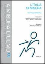 L' Italia si misura. Vent'anni di ricerca (1990-2010). Vademecum antropometrico per il design e l'ergonomia