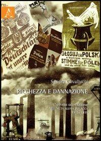 Ricchezza e dannazione. L'affaire del carbone nell'alta Slesia polacca 1919-1939 - Sandra Cavallucci - copertina