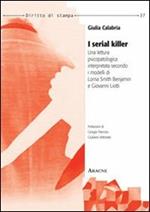 I serial killer. Una lettura psicopatologica interpretata secondo i modelli di Lorna Smith Benjamin e Giovanni Liotti