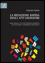 La redazione rapida degli atti giudiziari. Word, Dragon e gli altri strumenti informatici per velocizzare l'elaborazione documentale